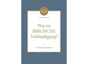 9783947978137 - Was ist biblische Verkündigung? - David Martyn Lloyd-Jones Kartoniert (TB)