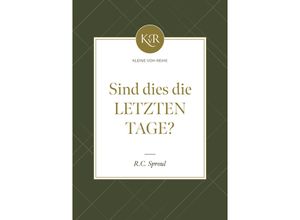 9783947978809 - Sind dies die letzten Tage? - Robert Charles Sproul Kartoniert (TB)