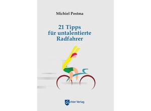 9783948028275 - 21 Tipps für untalentierte Radfahrer - Michiel Postma Kartoniert (TB)