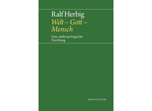 9783948075033 - Welt - Gott - Mensch - Herbig Ralf Gebunden