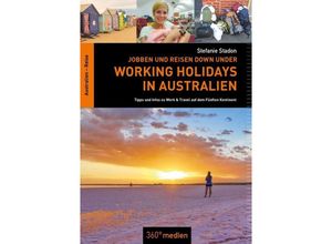 9783948097844 - Working Holidays in Australien Jobben und Reisen Down Under - Stefanie Stadon Kartoniert (TB)