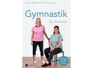 9783948106119 - Gymnastik für Senioren - Sylvia Mätzel Kristin Fallet Kartoniert (TB)