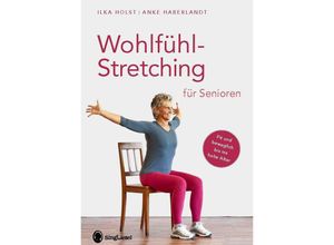 9783948106133 - Wohlfühl-Stretching für Senioren - Ilka Holst Anke Haberlandt Kartoniert (TB)