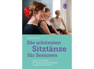 9783948106607 - Die schönsten Sitztänze für Senioren - Verena Simon Kartoniert (TB)