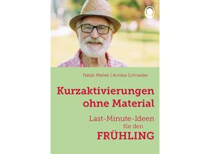 9783948106645 - Kurzaktivierungen ohne Material Last-Minute-Ideen für den Frühling - Natali Mallek Annika Schneider Gebunden