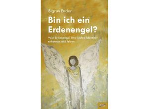 9783948108441 - Bin ich ein Erdenengel? - Sigrun Ender Kartoniert (TB)