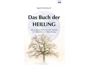 9783948108748 - Das Buch der Heilung - Ingrid Schliebusch Kartoniert (TB)