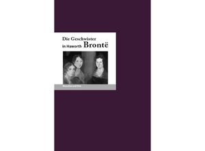 9783948114145 - MENSCHEN UND ORTE   Die Geschwister Bronte in Haworth - Franz-Josef Krücker Gebunden