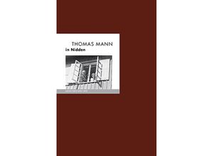 9783948114183 - MENSCHEN UND ORTE   Thomas Mann in Nidden - Bernd Erhard Fischer Gebunden