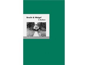 9783948114190 - Brecht & Weigel in Buckow - Bernd Erhard Fischer Angelika Fischer Gebunden