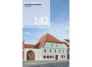 9783948137830 - Baukulturführer 142 - Stadlmann-Anwesen Freystadt - Ira Mazzoni Taschenbuch