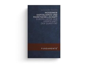 9783948145156 - Moderner Kapitalismus und Marktgesellschaft - Guillaume Travers Gebunden