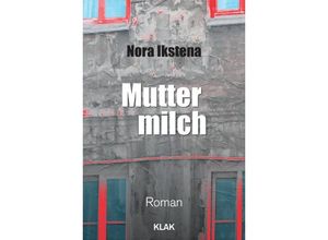 9783948156176 - Muttermilch - Nora Ikstena Kartoniert (TB)