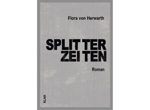 9783948156282 - Splitterzeiten - Flora von Herwarth Kartoniert (TB)