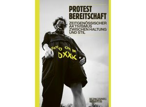 9783948174224 - Protestbereitschaft - Johanna Adam Miriam Cahn Evelyn Echle Robert Eikmeyer Liam Gillick Daniel Hornuff Christian Jankowski Farid Rakun Kerstin Schankweiler Hito Steyerl Greta Taubert Claudia Throm Carol Tulloch Anne Vieth Slavoj Zizek Kartoniert (TB)