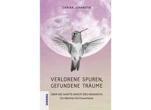 9783948177218 - Verlorene Spuren - gefundene Träume - Carina Johanson Kartoniert (TB)