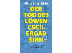 9783948259112 - Der Tod des Löwen Cecil ergab Sinn - Olena Viktorivna Stjaschkina Gebunden