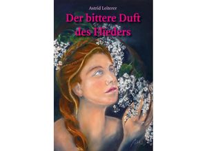 9783948259150 - Der bittere Duft des Flieders - Astrid Leiterer Gebunden