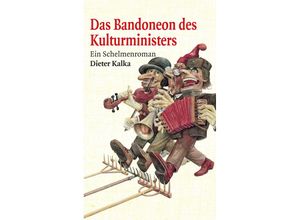 9783948259174 - Das Bandoneon des Kulturministers - Dieter Kalka Gebunden