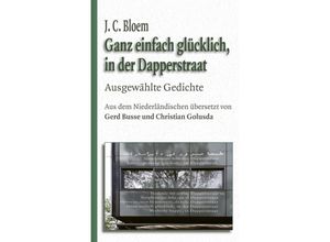 9783948259198 - Ganz einfach glücklich in der Dapperstraat - Jakobus Cornelis Bloem Gebunden