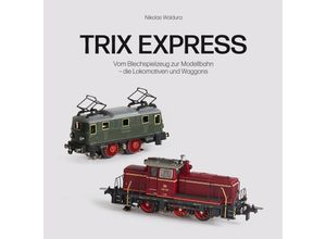 9783948264093 - Trix Express - Nikolas Waldura Gebunden