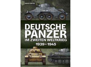 9783948264185 - Deutsche Panzer im Zweiten Weltkrieg - David Porter Gebunden