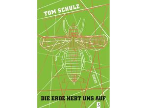 9783948305239 - Die Erde hebt uns auf - Tom Schulz Gebunden