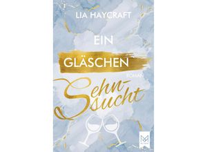 9783948346911 - Ein Gläschen Sehnsucht - Lia Haycraft Gebunden