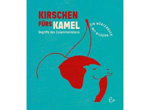 9783948410605 - Kirschen fürs Kamel - Susanna Rieder Johannes Rieder Gebunden