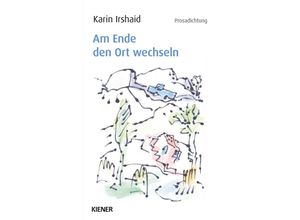 9783948442903 - Am Ende den Ort wechseln - Karin Irshaid