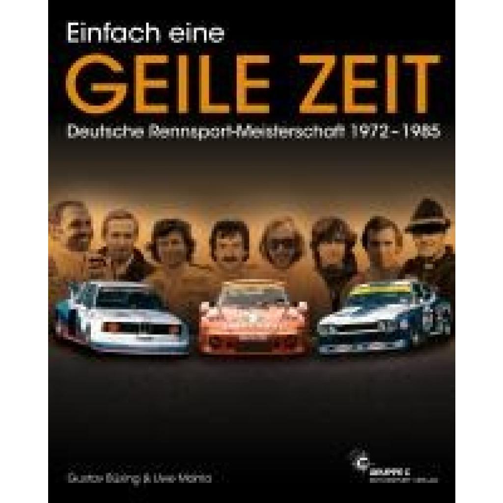 9783948501037 - Büsing Gustav Einfach eine GEILE ZEIT - Dt Rennsport-Meisterschaft 1972-1985