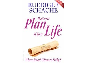 9783948520120 - The Secret Plan Of Your Life - Ruediger Schache Taschenbuch