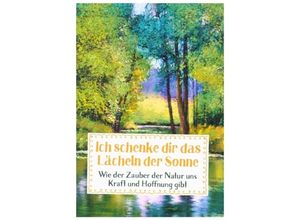 9783948537340 - Sprüche für die Seele   Ich schenke dir das Lächeln der Sonne - Auerbach Verlag & Infodienste GmbH Geheftet