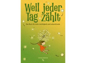 9783948537425 - Weil jeder Tag zählt - Stefan Goedecke Kartoniert (TB)