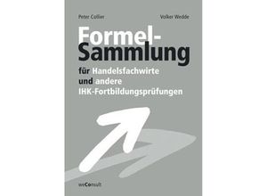 9783948633394 - Formelsammlung für Handelsfachwirte und andere IHK-Fortbildungsprüfungen - Peter Collier Volker Wedde Norbert Hitter Kartoniert (TB)