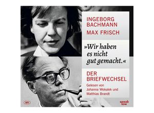 9783948674199 - »Wir haben es nicht gut gemacht« - Ingeborg Bachmann Max Frisch (Hörbuch)