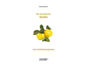 9783948677053 - Die himmlische Quitte - Eduard Kastner Kartoniert (TB)