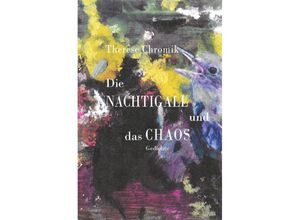 9783948682453 - Die Nachtigall und das Chaos - Therese Chromik Taschenbuch