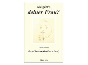 9783948682521 - wie gehts deiner Frau? - Reza Chatrrus Taschenbuch