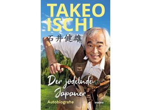 9783948696641 - Der jodelnde Japaner - Takeo Ischi Kartoniert (TB)