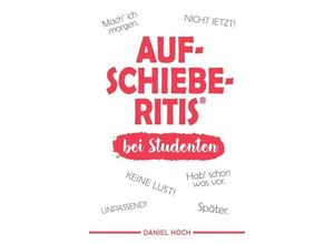 9783948767112 - AUFSCHIEBERITIS® bei Studenten - Daniel Hoch Kartoniert (TB)