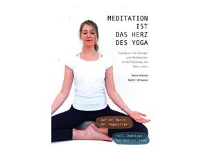 9783948788001 - Meditation ist das Herz des Yoga - Remo Rittiner Martin Mittwede Kartoniert (TB)