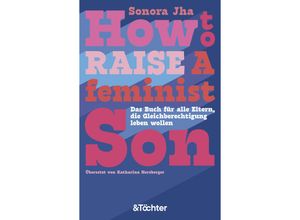 9783948819088 - How to raise a feminist son - Sonora Jha Kartoniert (TB)