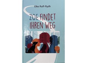 9783948842260 - ZOE FINDET IHREN WEG - Elke Ruff-Rydh Gebunden