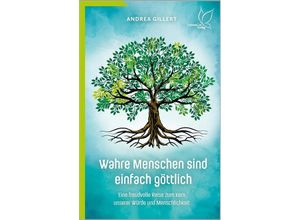 9783948885311 - Wahre Menschen sind einfach göttlich - Andrea Gillert Kartoniert (TB)