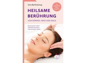 9783948885335 - Heilsame Berührung von Körper Herz und Seele - Vera Bartholomay Kartoniert (TB)