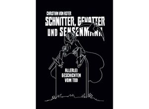 9783948887636 - Schnitter Gevatter und Sensenmann - Christian Von Aster Taschenbuch