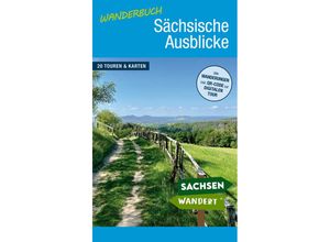 9783948916305 - Wanderbuch Sächsische Ausblicke - Jörg Ludewig Silke Rödel Kartoniert (TB)