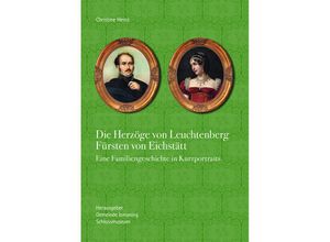 9783948974275 - Die Herzöge von Leuchtenberg Fürsten von Eichstätt m 1 Beilage 2 Teile - Christine Heinz Kartoniert (TB)