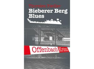 9783948987800 - Bieberer Berg Blues - Thorsten Fiedler Kartoniert (TB)